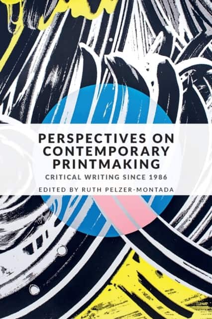 Perspectives on Contemporary Printmaking av Ruth Pelzer-Montada