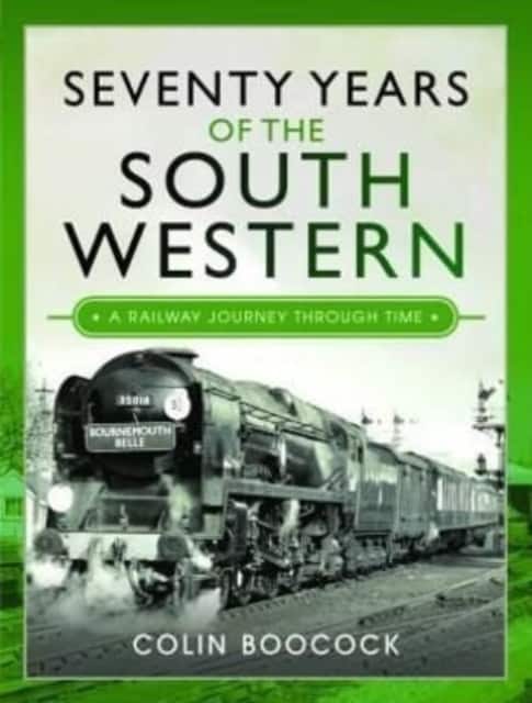 Seventy Years of the South Western av Colin Boocock