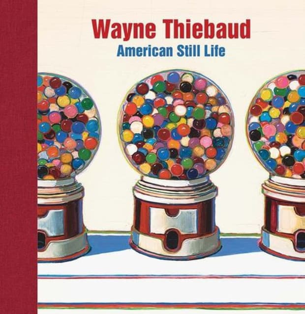 Wayne Thiebaud – American Still Life