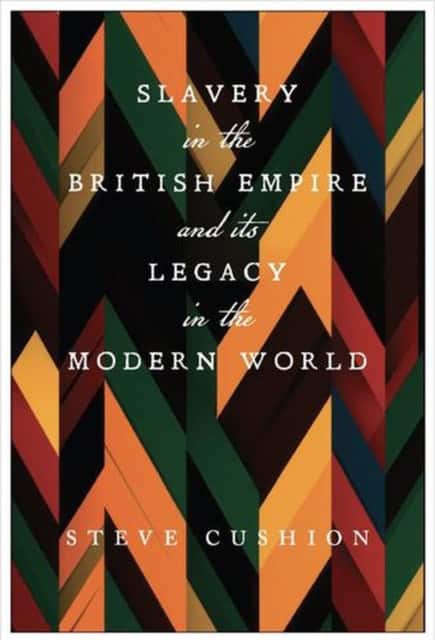 Slavery in the British Empire and Its Legacy in the Modern World av Stephen Cushion