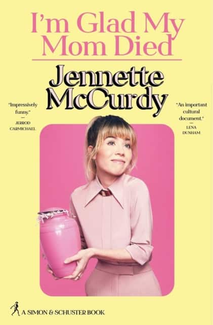 I'm Glad My Mom Died av Jennette McCurdy