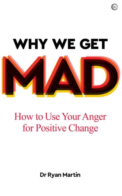 Why We Get Mad av Dr Ryan Martin