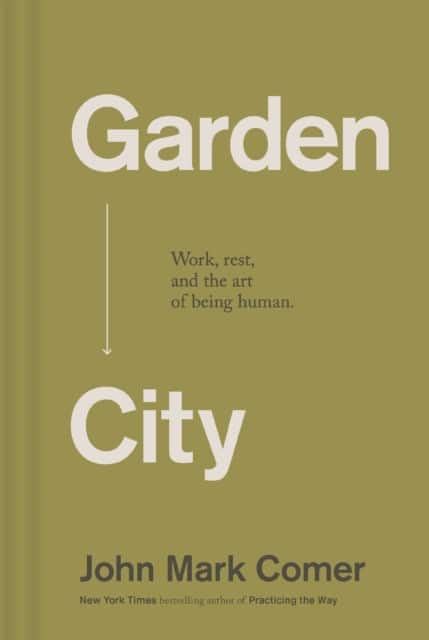 Garden City av John Mark Comer