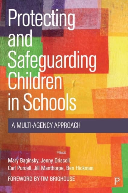 Protecting and Safeguarding Children in Schools – A Multi–Agency Approach