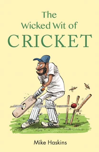 The Wicked Wit of Cricket av Mike Haskins