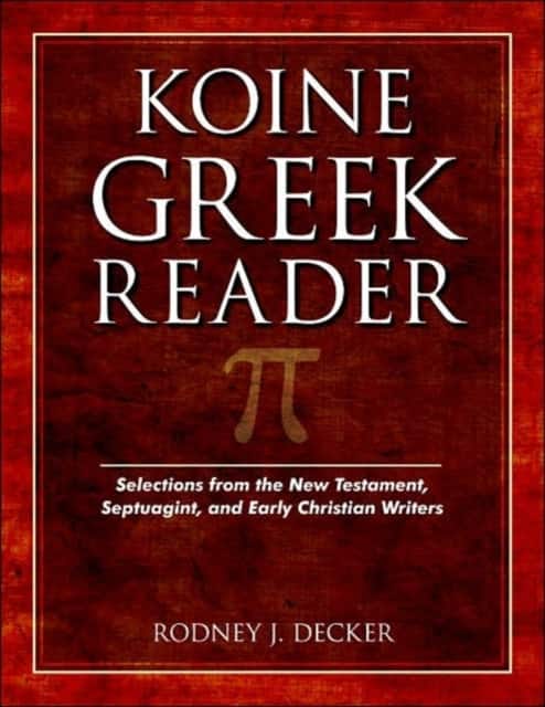 Koine Greek Reader – Selections from the New Testament, Septuagint, and Early Christian Writers av Rodney Decker