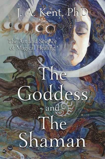 The Goddess and the Shaman av J. A. Kent