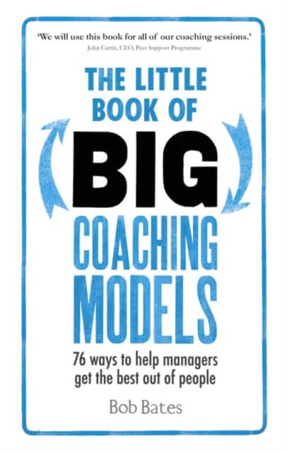 The Little Book of Big Coaching Models av Bob Bates