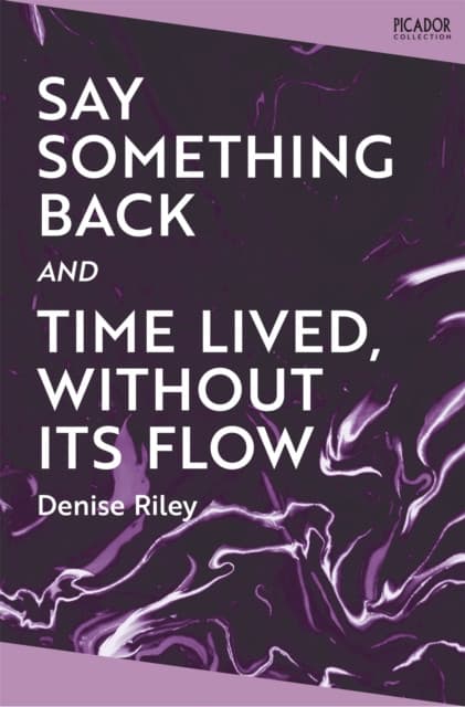 Say Something Back and Time Lived, Without Its Flow