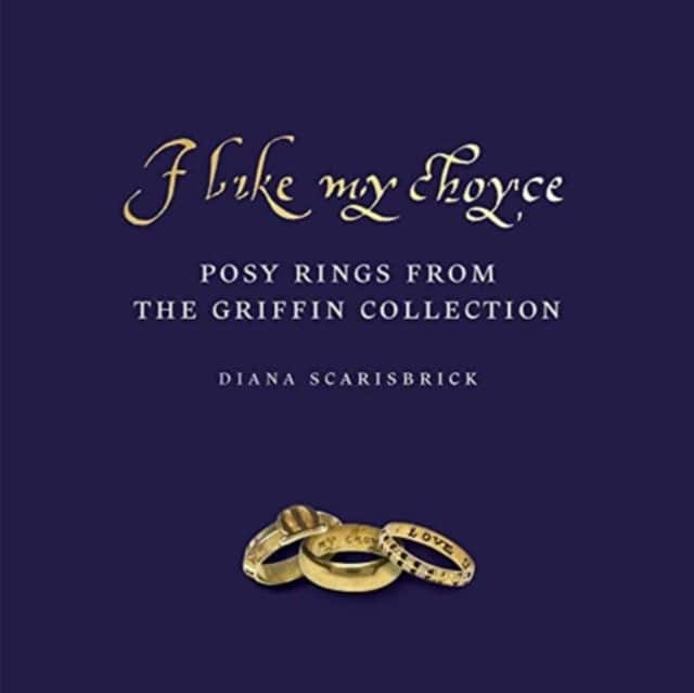 I Like My Choyse – Posy Rings from the Griffin Collection av Diana Scarisbrick