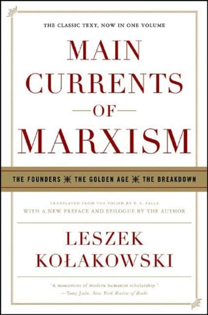 Main Currents of Marxism – The Founders, The Golden Age, The Breakdown