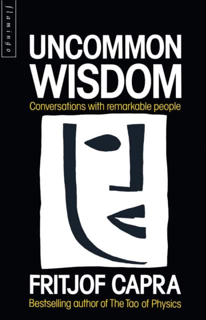 Uncommon Wisdom av Fritjof Capra