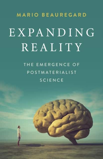 Expanding Reality – The Emergence of Postmaterialist Science av Mario Beauregard