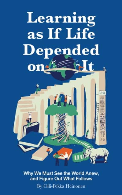 Learning as if Life Depended on It av Olli-Pekka Heinonen