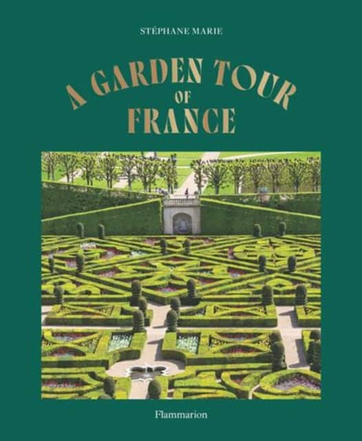 A Garden Tour of France av Stéphane Marie