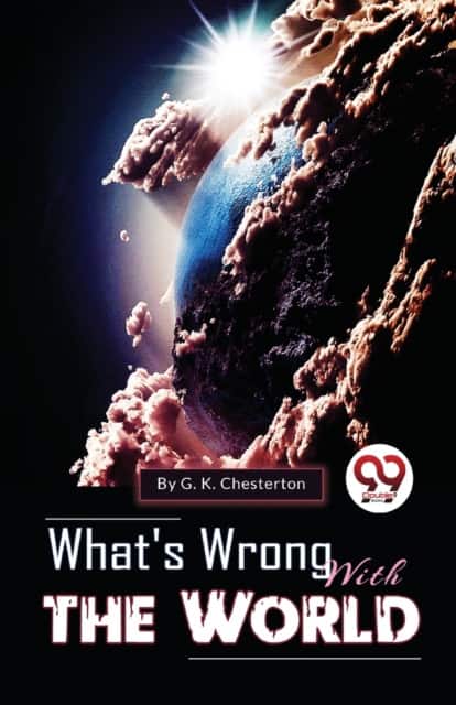 What's Wrong with the World av G.K. Chesterton