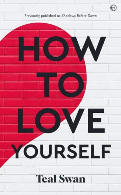 How to Love Yourself av Teal Swan