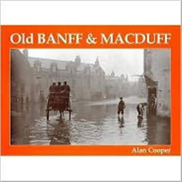 Old Banff and Macduff av Alan Cooper