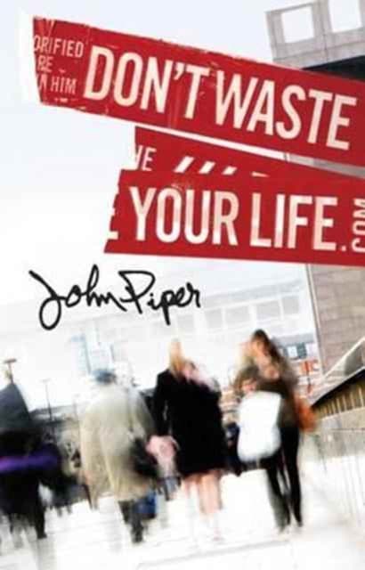 Don`t Waste Your Life (25–pack)