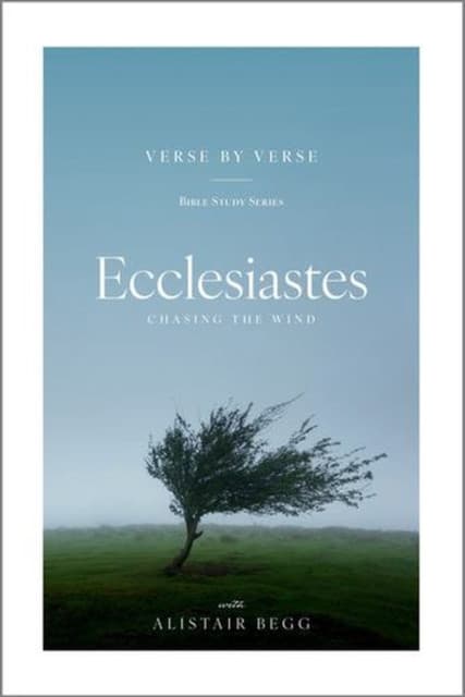 Ecclesiastes – Chasing the Wind