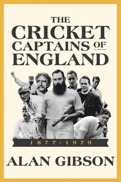 Cricket Captains of England 1877 - 1979