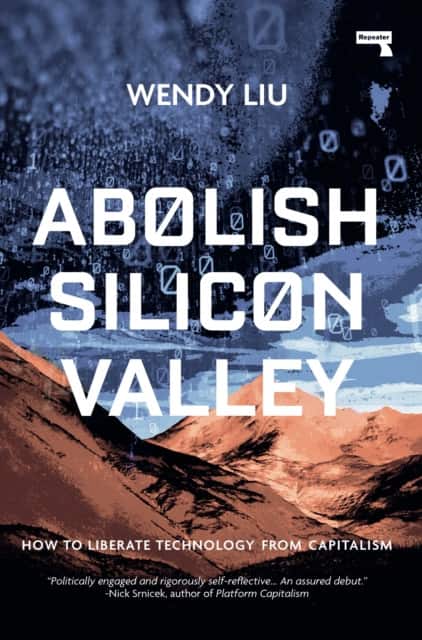 Abolish Silicon Valley av Wendy Liu