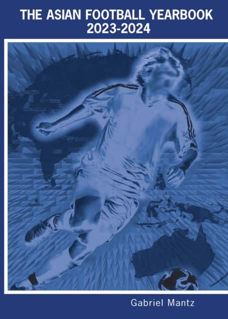 The Asian Football Yearbook 2023-2024 av Gabriel Mantz