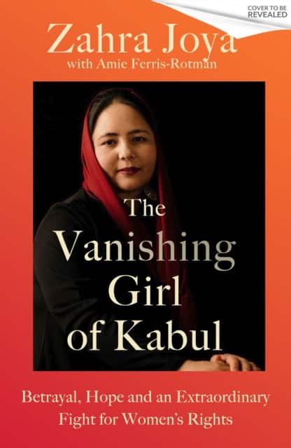 The Vanishing Girl of Kabul av Zahra Joya