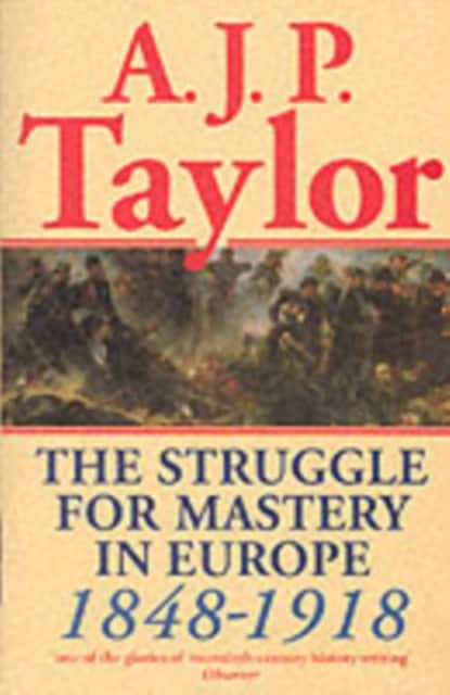 The Struggle for Mastery in Europe, 1848-1918 av A J P Taylor