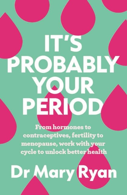 It's Probably Your Period