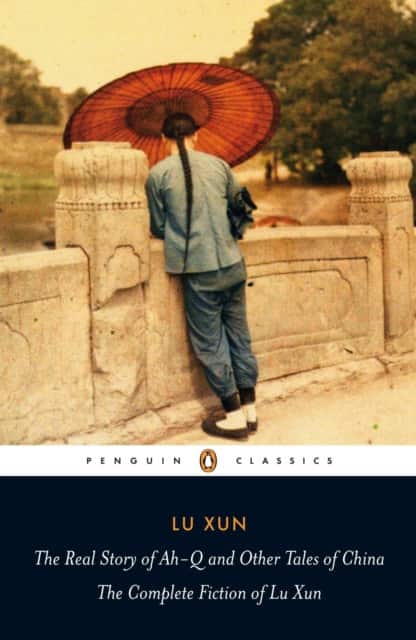 The Real Story of Ah-Q and Other Tales of China av Lu Xun