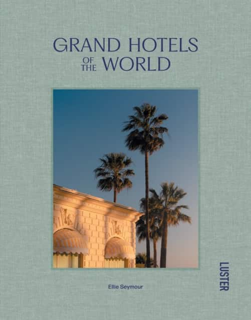 Grand Hotels of the World av Ellie Seymour