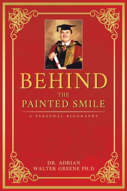 Behind The Painted Smile: A Personal Biography