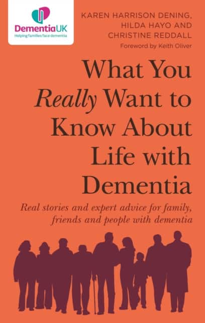 What You Really Want to Know About Life with Dementia av Karen Harrison Dening