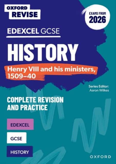 Oxford Revise: Edexcel GCSE History: Henry VIII and his ministers, 1509-40 Complete Revision and Practice (Exams from 2026) av James Ball