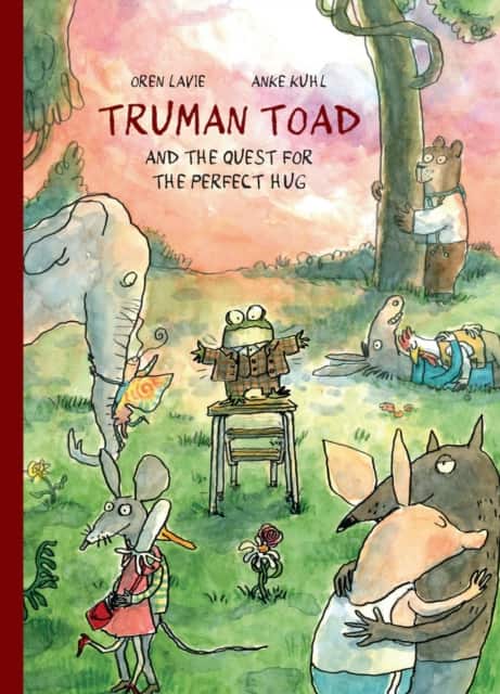 Truman Toad and the Quest for the Perfect Hug av Oren Lavie