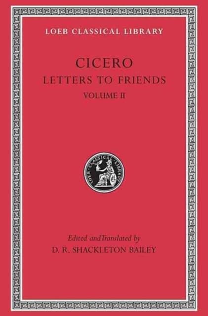 Letters to Friends, Volume II – Letters 114–280 (Trans. Bailey)(Latin)