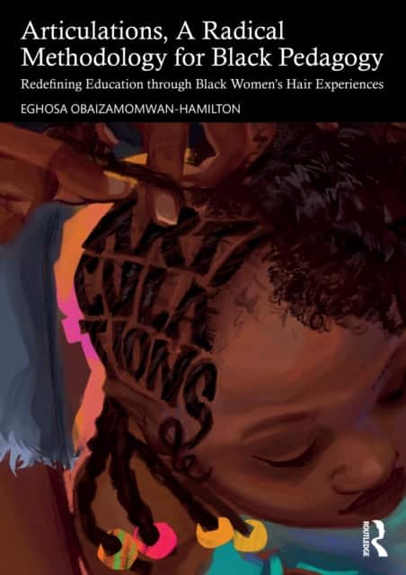 Articulations, A Radical Methodology for Black Pedagogy av Eghosa Obaizamomwan-Hamilton