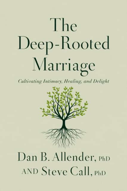 The Deep-Rooted Marriage av Dr Dan B. Allender