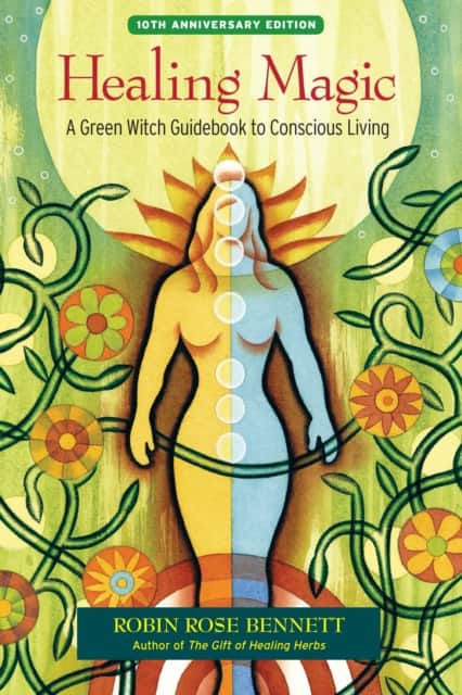 Healing Magic, 10th Anniversary Edition av Robin Rose Bennett