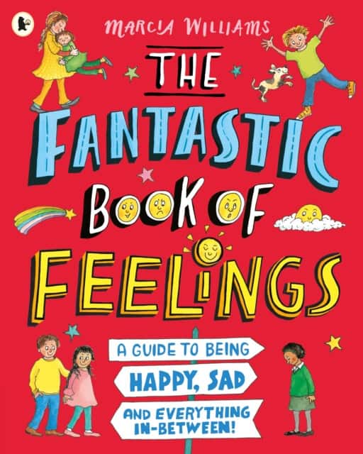The Fantastic Book of Feelings: A Guide to Being Happy, Sad and Everything In-Between! av Marcia Williams