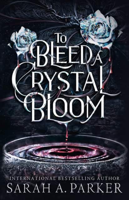 To Bleed a Crystal Bloom av Sarah A. Parker