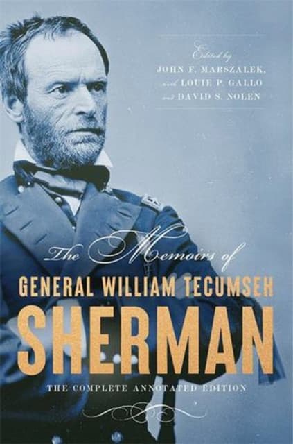 The Memoirs of General William Tecumseh Sherman – The Complete Annotated Edition