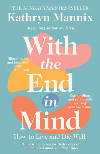 With the End in Mind av Kathryn Mannix