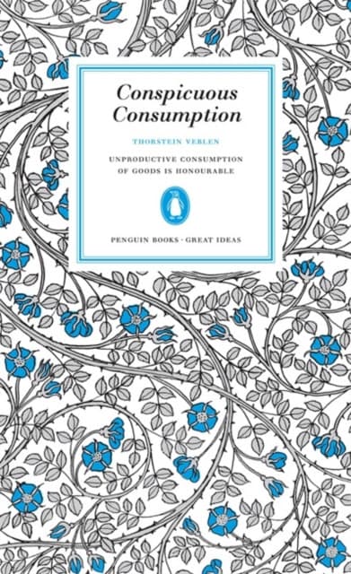 Great Ideas Conspicuous Consumption