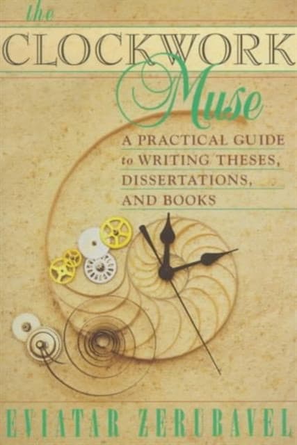 The Clockwork Muse – A Practical Guide to Writing Theses, Dissertations & Books (Paper)