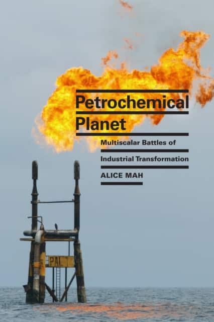 Petrochemical Planet av Alice Mah