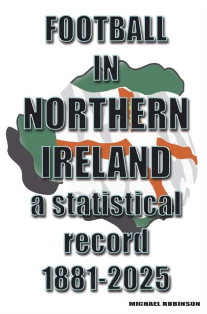 Football in Northern Ireland 1881-2025 av Michael Robinson