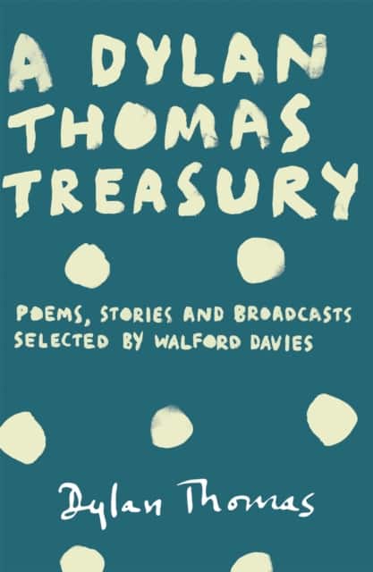 A Dylan Thomas Treasury av Dylan Thomas