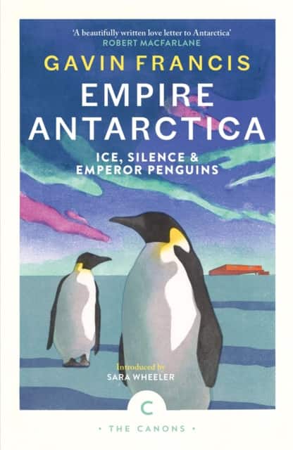 Empire Antarctica av Gavin Francis